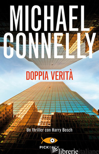 DOPPIA VERITA' - CONNELLY MICHAEL