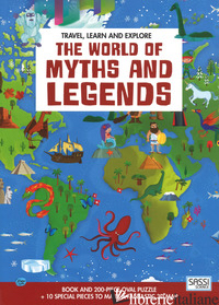 WORLD OF MYTHS AND LEGENDS. TRAVEL, LEARN AND EXPLORE. EDIZ. A COLORI. CON PUZZL - GAULE MATTEO; FACCI VALENTINA
