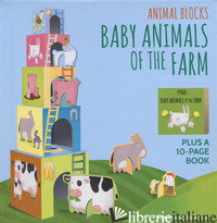 BABY ANIMALS OF THE FARM. ANIMAL BLOCKS. EDIZ. A COLORI. CON GIOCO - GAULE MATTEO; TREVISAN IRENA