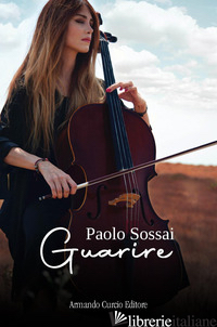 GUARIRE - SOSSAI PAOLO