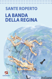 BANDA DELLA REGINA (LA) - ROPERTO SANTE