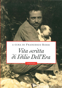VITA SCRITTA DI IDILIO DELL'ERA - ROSSI F. (CUR.)