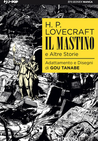 MASTINO E ALTRE STORIE (IL) - LOVECRAFT HOWARD P.; TANABE GOU