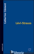LEVI-STRAUSS - CLEMENT CATHERINE