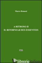 A RITROSO II. IL RITORNO DI DES ESSENTEIS - BENUSSI MARCO