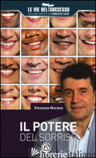 POTERE DEL SORRISO (IL) - MURANO VINCENZO