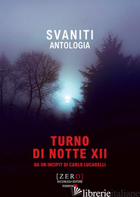 SVANITI - TURNO DI NOTTE XII (CUR.)