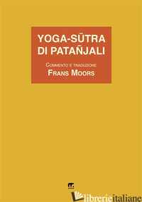 YOGA-SUTRA - PATANJALI; MOORS F. (CUR.)