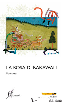 ROSA DI BAKAWALI (LA) - ANONIMO; GARCIN DE TASSY J. H. (CUR.)
