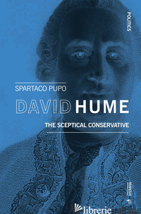 DAVID HUME. THE SCEPTICAL CONSERVATIVE - PUPO SPARTACO