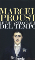 RIMPIANTI COLORE DEL TEMPO (I) - PROUST MARCEL