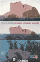 NESSUNO SCOMPARE DAVVERO - LACEY CATHERINE