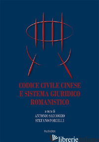 CODICE CIVILE CINESE E SISTEMA GIURIDICO ROMANISTICO - SACCOCCIO A. (CUR.); PORCELLI S. (CUR.)