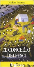 CONCERTO DEI PESCI (IL) - LAXNESS HALLDOR