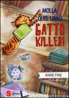 MOLLA QUEL LIBRO, GATTO KILLER! - FINE ANNE