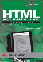 HTML PER IL WORLD WIDE WEB CON XHTML E CSS - CASTRO ELIZABETH