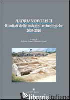 HADRIANOPOLIS II. RISULTATI DELLE INDAGINI ARCHEOLOGICHE 2005-2010 - PERNA R. (CUR.); CONDI D. (CUR.)