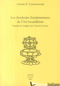 SYMBOLES FONDAMENTAUX DE L'ART BOUDDHISTE (LES) - COOMARASWAMY ANANDA KENTISH