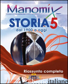 MANOMIX DI STORIA. RIASSUNTO COMPLETO. VOL. 5 - AA.VV.