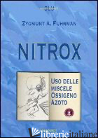 NITROX. USO DELLE MISCELE OSSIGENO-AZOTO - FUHRMAN ZYGMUNT A.