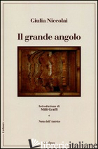 GRANDE ANGOLO (IL) - NICCOLAI GIULIA; GRAFFI M. (CUR.)