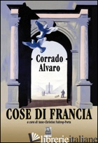 COSE DI FRANCIA - ALVARO CORRADO; FAITROP PORTA A. C. (CUR.)