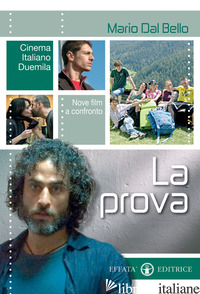 PROVA. CINEMA ITALIANO DUEMILA. NOVE FILM A CONFRONTO (LA) - DAL BELLO MARIO