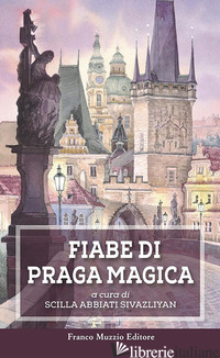 FIABE DI PRAGA MAGICA - ABBIATI S. (CUR.)