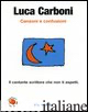 CANZONI E CONFUSIONI - CARBONI LUCA