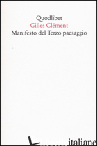 MANIFESTO DEL TERZO PAESAGGIO - CLEMENT GILLES; DE PIERI F. (CUR.)