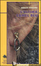 ULTIMA CAMEL BLU (L') - CAMANNI ENRICO