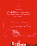 CASTELFRANCO IN GUERRA. NOTE D'ARCHIVIO STORICO COMUNALE - BORTOLUZZI FABIO; RIGO A. (CUR.)