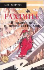 FAXIMILE. 49 RISCRITTURE DI OPERE LETTERARIE - PUTIGNANO A. (CUR.)