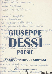 POESIE - DESSI' GIUSEPPE; DE GIOVANNI N. (CUR.)
