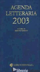 AGENDA LETTERARIA 2003 - RIZZONI G. (CUR.); SORIA G. (CUR.)
