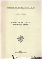JOB 29-31 IN THE LIGHT OF NORTHWEST SEMITIC. A TRANSLATION AND PHILOLOGICAL COMM - CERESKO ANTHONY R.