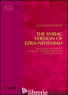 SYRIAC VERSION OF EZRA-NEHEMIAH. MANUSCRIPTS AND EDITIONS, TRANSLATION TECHNIQUE - BALZARETTI CLAUDIO