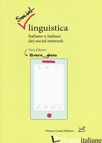 SOCIAL-LINGUISTICA. ITALIANO E ITALIANI DEI SOCIAL NETWORK - GHENO VERA