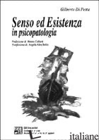 SENSO ED ESISTENZA IN PSICOPATOLOGIA - DI PETTA GILBERTO