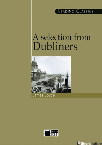 SELECTION FROM DUBLINERS. CON CD AUDIO (A) - JOYCE JAMES; ROSE M. (CUR.); THOMPSON A. (CUR.); JACKSON M. (CUR.)