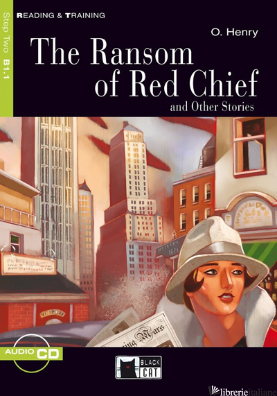 RANSOM OF RED CHIEF AND OTHER STORIES. CON CD AUDIO (THE) - O. HENRY; CLEMEN G. D. (CUR.); RENZI M. (CUR.)