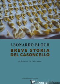 BREVE STORIA DEL CASONCELLO - BLOCH LEONARDO