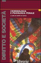 CRIMINOLOGIA E PSICOLOGIA PENALE - DI NUOVO S. (CUR.)