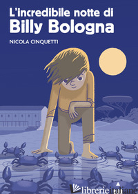 INCREDIBILE NOTTE DI BILLY BOLOGNA (L') - CINQUETTI NICOLA