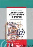 COMUNICAZIONE E APPRENDIMENTO IN INTERNET. DIDATTICA COSTRUTTIVISTICA IN RETE - CALVANI ANTONIO; ROTTA MARIO; MORETTI S. (CUR.)