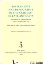 SETTLEMENTS AND DEMOGRAPHY IN THE NEAR EAST IN LATE ANTIQUITY. PROCEEDINGS OF TH - LEWIN S. A. (CUR.); PELLEGRINI P. (CUR.)