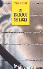 PSICOLOGO NEI LAGER (UNO) - FRANKL VIKTOR E.