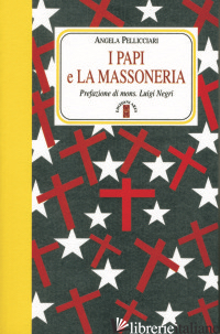 PAPI E LA MASSONERIA (I) - PELLICCIARI ANGELA