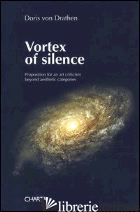 VORTEX OF SILENCE. PREPOSITION FOR AN ART CRITICISM BEYOND AESTHETIC CATEGORIES - DRATHEN DORIS VON