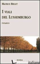 VIALI DEL LUSSEMBURGO (I) - BELLET MAURICE
